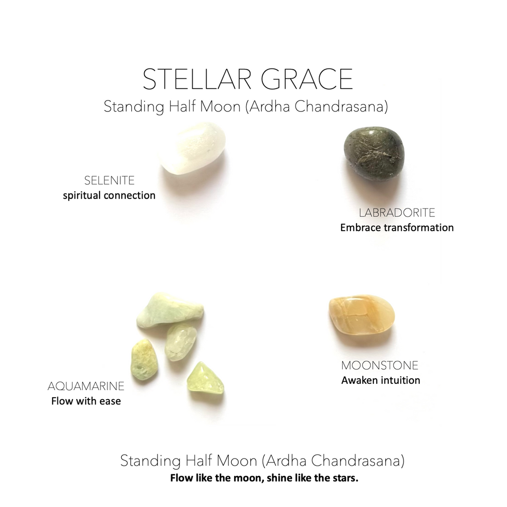 STELLAR GRACE - Standing Half Moon (Ardha Chandrasana)- Yoga Crystals Rox Box Collection